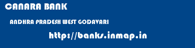 CANARA BANK  ANDHRA PRADESH WEST GODAVARI    banks information 